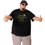 If We Die We'Re Talking You With Us Save The Bees Big Size Men's T-shirt