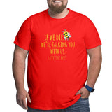 If We Die We'Re Talking You With Us Save The Bees Big Size Men's T-shirt