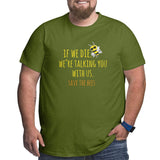 If We Die We'Re Talking You With Us Save The Bees Big Size Men's T-shirt