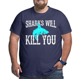 Vintage Sharks Will Kill You Funny Sarcasm Big Size Men's T-shirt
