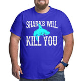 Vintage Sharks Will Kill You Funny Sarcasm Big Size Men's T-shirt