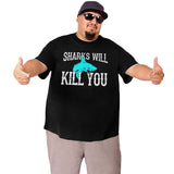 Vintage Sharks Will Kill You Funny Sarcasm Big Size Men's T-shirt