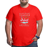 We¡¯re More Than Just Teacher Friends We¡¯re Like A Really Small Gang Big Size Men's T-shirt