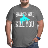 Vintage Sharks Will Kill You Funny Sarcasm Big Size Men's T-shirt