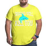 Vintage Sharks Will Kill You Funny Sarcasm Big Size Men's T-shirt